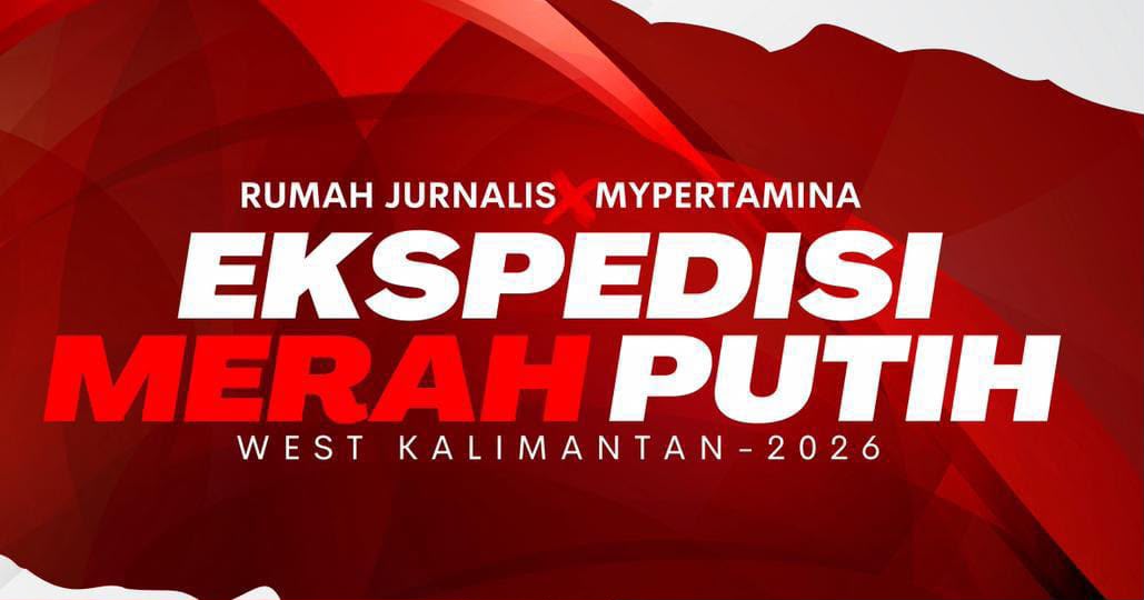 Rumah JurnalisxMyPertamina Siap Gelar Ekspedisi Merah Putih di Perbatasan Indonesia, 1000 Bendera Berkibar di Temajuk Kalimantan Barat